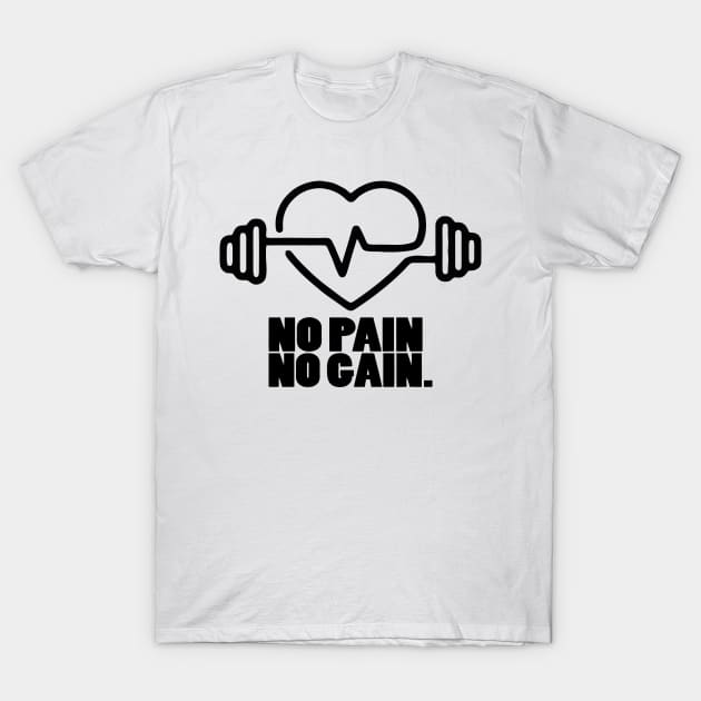 No pain no gain T-Shirt by Teeeshirt